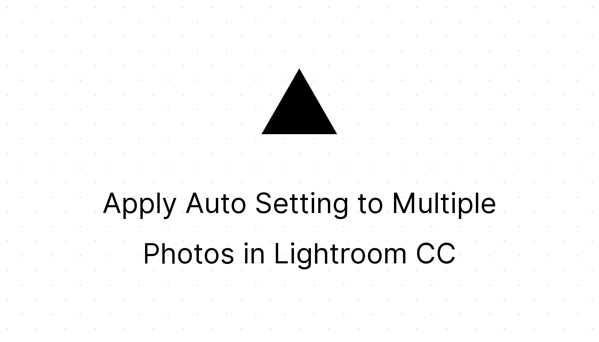 apply-auto-setting-to-multiple-photos-in-lightroom-cc-codegregg-minneapolis-web-developer